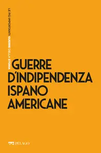 Guerre d'Indipendenza ispanoamericane - Massimo De Giuseppe