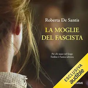 «La moglie del fascista» by Roberta De Santis