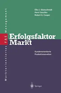 Erfolgsfaktor Markt: Kundenorientierte Produktinnovation