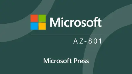 Configuring Windows Server Hybrid Advanced Services (AZ-801) Cert Prep by Microsoft Press