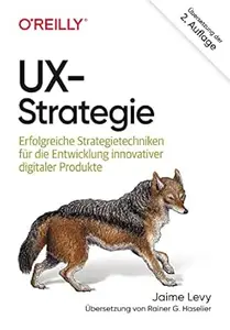 UX-Strategie: Erfolgreiche Strategietechniken für die Entwicklung innovativer digitaler Produkte (Animals)