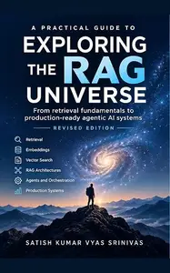 Exploring the RAG Universe: From Retrieval Fundamentals to Production-Ready Agentic AI Systems