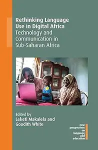 Rethinking Language Use in Digital Africa: Technology and Communication in Sub-Saharan Africa