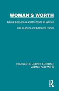 Woman's Worth: Sexual Economics and the World of Women
