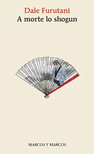 Dale Furutani - A morte lo shogun