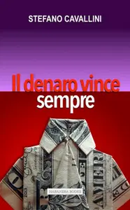 Il denaro vince sempre - Stefano Cavallini