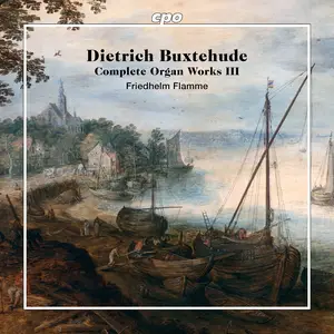 Friedhelm Flamme - Dietrich Buxtehude: Complete Organ Works III (2025) [Official Digital Download]