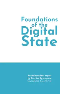 Foundations of the Digital State: An independent report for Scottish Government