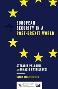 European Security in a Post-Brexit World (Brexit Studies Series)