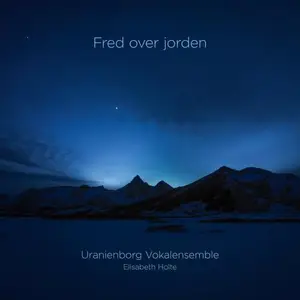 Uranienborg Vokalensemble & Elisabeth Holte - Fred over jorden (2024)