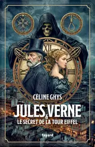 Céline Ghys, "Jules Verne & le secret de la tour Eiffel"