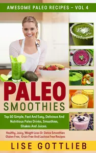 Paleo Smoothies: The Ultimate Smoothie Cookbook!