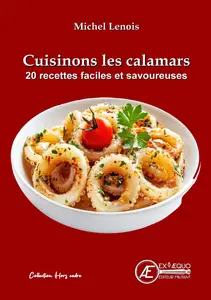 Cuisinons les calamars - Michel Lenois