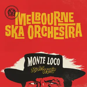 Melbourne Ska Orchestra - Monte Loco Rides Again (2026) [Official Digital Download]