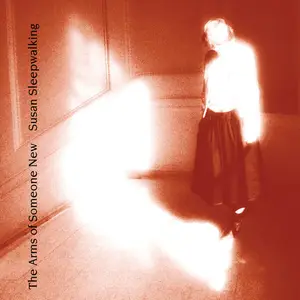 The Arms of Someone New - Susan Sleepwalking (Remastered) (1985/2025)