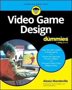 Video Game Design For Dummies (For Dummies: Learning Made Easy)