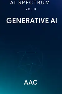 AI Spectrum Vol. 3: Generative AI and Large Language Models: From Foundation Models to Responsible Deployment — A Practitioner’