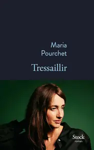 Maria Pourchet, "Tressaillir"