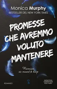 Monica Murphy - Promesse che avremmo voluto mantenere