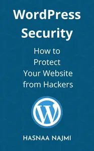 WordPress Security: How to Protect Your Website from Hackers