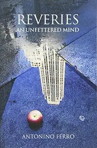 Reveries : An Unfettered Mind