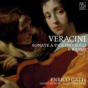 Enrico Gatti - Francesco Maria Veracini: Sonate a Violino Solo e Basso (2018)