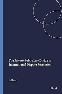 The Private-Public Law Divide in International Dispute Resolution