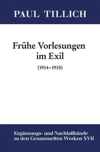 Gesammelte Werke. Ergänzungs- und Nachlaßbände. Band 17 Frühe Vorlesungen im Exil: (1934-1935)