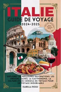 Isabelle Rossi, "Italie Guide de voyage 2024-2025"