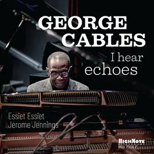 George Cables - I Hear Echoes (2024)