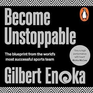 Become Unstoppable: The Blueprint from The World's Most Successful Sports Team [Audiobook]