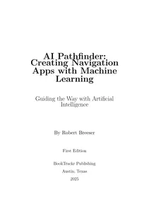 AI Pathfinder: Creating Navigation Apps with Machine Learning