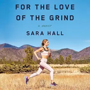 For the Love of the Grind: A Memoir [Audiobook]