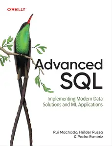 Advanced SQL: Implementing Modern Data Solutions and ML Applications