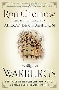 The Warburgs: The Twentieth-Century Odyssey of a Remarkable Jewish Family