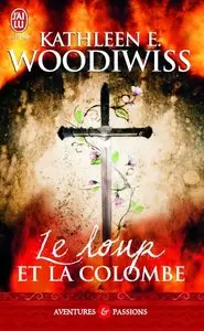 Kathleen Woodiwiss – Le loup et la colombe