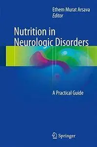 Nutrition in Neurologic Disorders: A Practical Guide