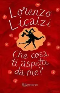 Lorenzo Licalzi - Che Cosa Ti Aspetti Da Me?