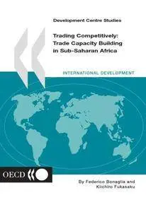 Trading competitively : trade capacity building in Sub-Saharan Africa