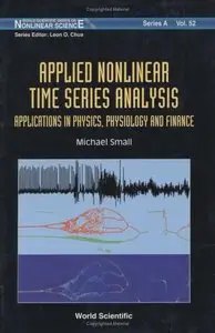 Applied Nonlinear Time Series Analysis: Applications in Physics, Physiology and Finance (repost)