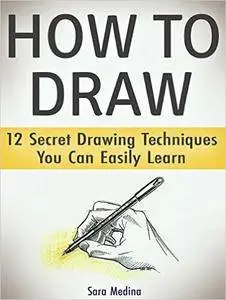 How to Draw: 12 Secret Drawing Techniques You Can Easily Learn (how to draw, drawing, how to draw a rose)