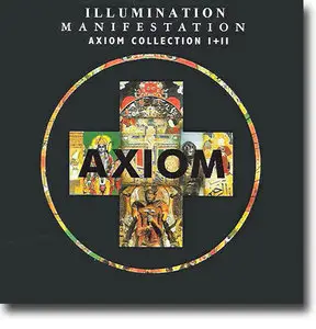 AXIOM•COLLECTION I+II - Illumination & Manifestation (1991/93)
