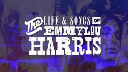 The Life & Songs of Emmylou Harris - An AllStar Concert Celebration (2016) [Blu-ray & DVD-9]