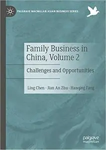 Family Business in China, Volume 2: Challenges and Opportunities