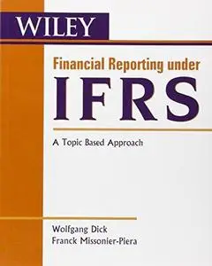 Financial Reporting under IFRS: A Topic Based Approach