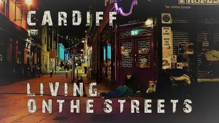 BBC - Cardiff: Living on the Streets (2017)