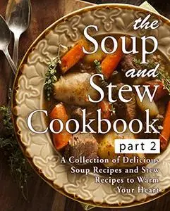 The Soup and Stew Cookbook 2, (2nd Edition)