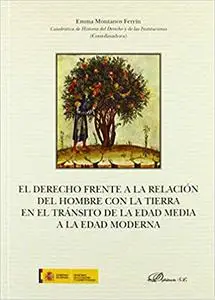 El Derecho frente a la relación del hombre con la tierra en el tránsito de la Edad Media a la Edad Moderna