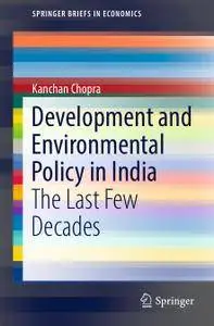 Development and Environmental Policy in India: The Last Few Decades