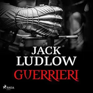 «Guerrieri» by Jack Ludlow